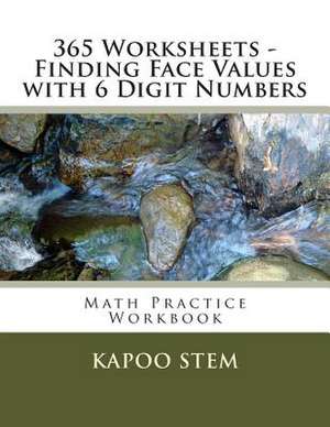 365 Worksheets - Finding Face Values with 6 Digit Numbers de Kapoo Stem