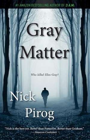 Gray Matter de Nick Pirog