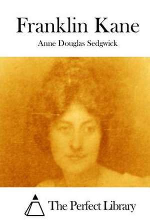 Franklin Kane de Sedgwick, Anne Douglas