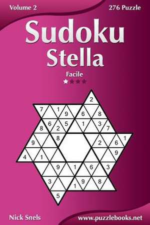 Sudoku Stella - Facile - Volume 2 - 276 Puzzle de Nick Snels