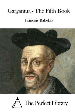 Gargantua - The Fifth Book de Francois Rabelais