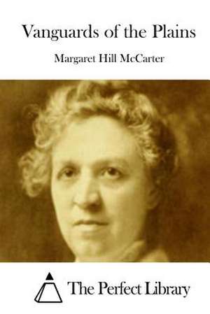 Vanguards of the Plains de Margaret Hill McCarter