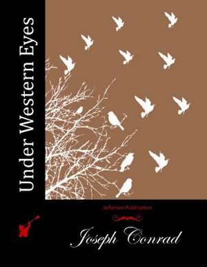 Under Western Eyes de Joseph Conrad