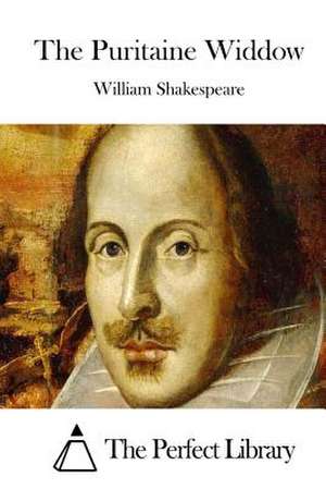 The Puritaine Widdow de William Shakespeare