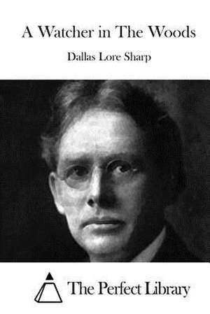 A Watcher in the Woods de Dallas Lore Sharp