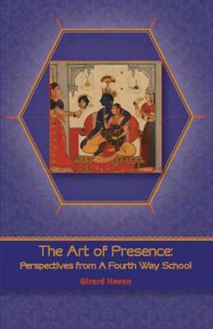 The Art of Presence de Girard Haven