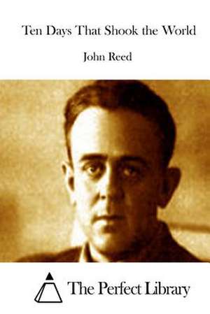 Ten Days That Shook the World de John Reed