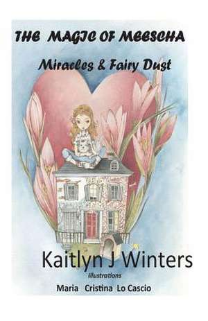 Magic of Meescha de Mrs Kaitlyn J. Winters