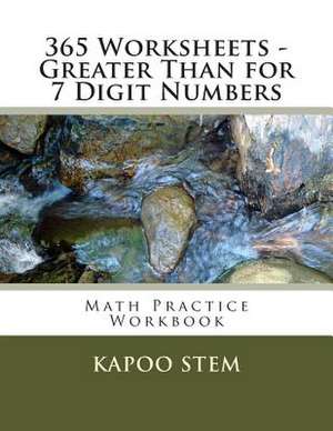 365 Worksheets - Greater Than for 7 Digit Numbers de Kapoo Stem