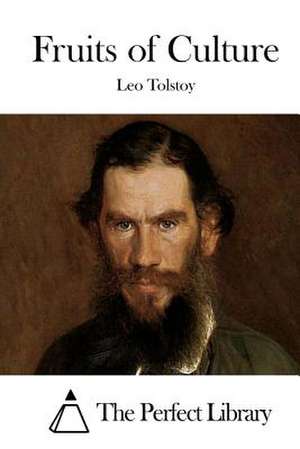 Fruits of Culture de Leo Nikolayevich Tolstoy