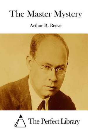 The Master Mystery de Arthur B. Reeve