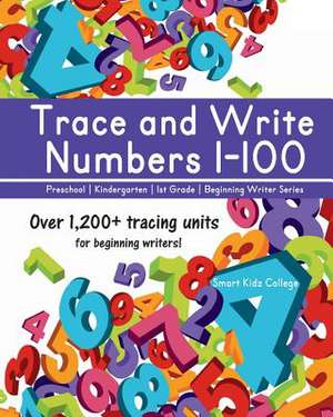 Trace and Write Numbers 1-100 de Smart Kidz College