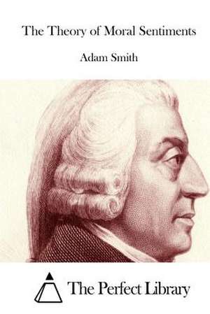 The Theory of Moral Sentiments de Adam Smith