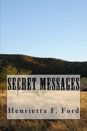 Secret Messages de MS Henrietta F. Ford