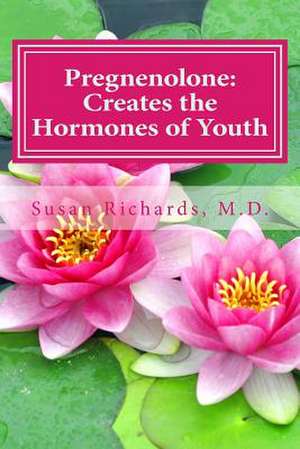 Pregnenolone de Susan Richards M. D.