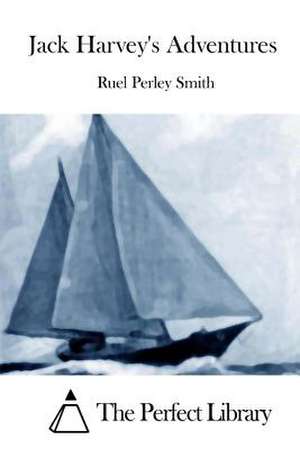 Jack Harvey's Adventures de Ruel Perley Smith