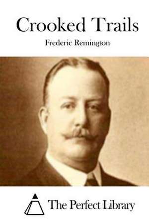 Crooked Trails de Frederic Remington