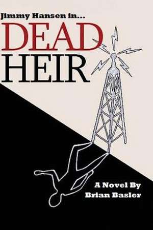 Dead Heir de Brian W. Basler