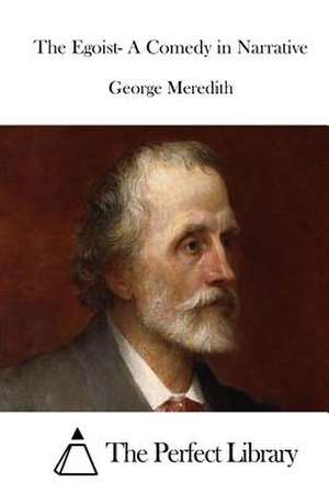 The Egoist- A Comedy in Narrative de George Meredith