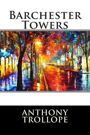 Barchester Towers de Anthony Trollope