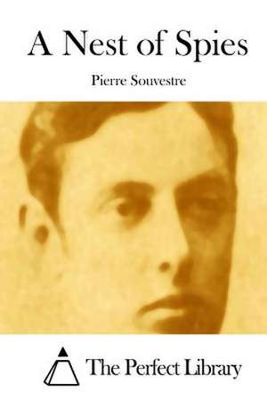 A Nest of Spies de Pierre Souvestre