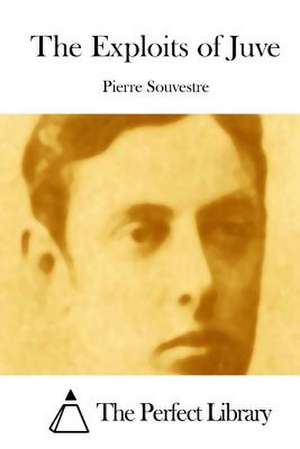 The Exploits of Juve de Pierre Souvestre