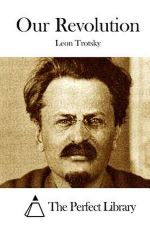 Our Revolution de Leon Trotsky