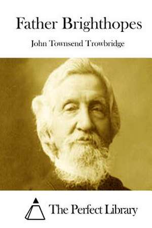 Father Brighthopes de Trowbridge, John Townsend