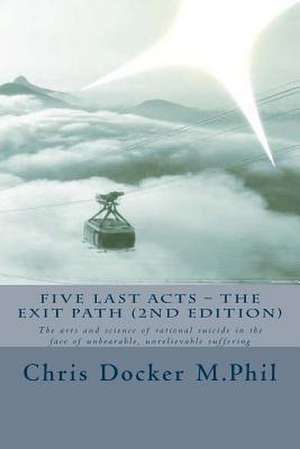 Five Last Acts - The Exit Path (2015 Edition) de Chris Docker