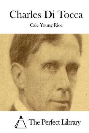 Charles Di Tocca de Cale Young Rice