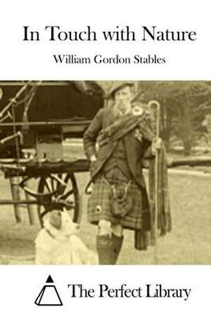 In Touch with Nature de Stables, William Gordon