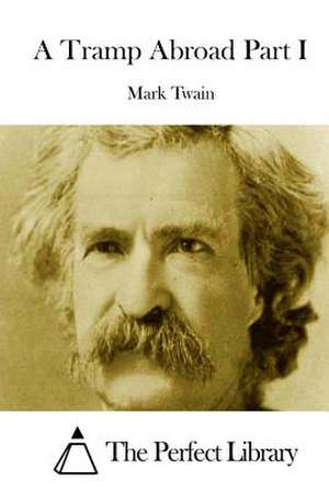 A Tramp Abroad Part I de Mark Twain