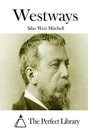 Westways de Silas Weir Mitchell