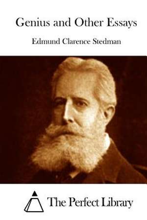 Genius and Other Essays de Stedman, Edmund Clarence