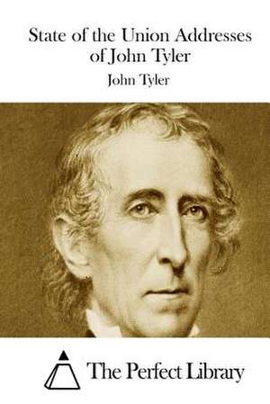 State of the Union Addresses of John Tyler de John Tyler