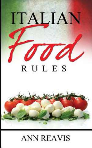 Italian Food Rules de Ann Reavis