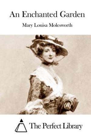 An Enchanted Garden de Mary Louisa Molesworth