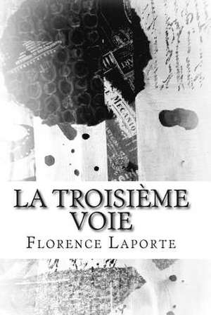 La Troisieme Voie de Florence Laporte