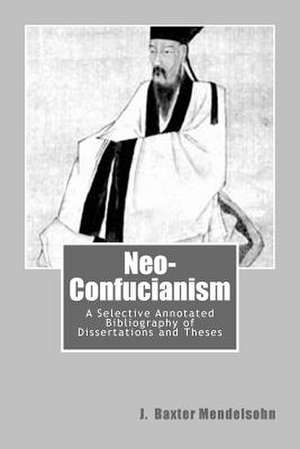 Neo-Confucianism de J. Baxter Mendelsohn