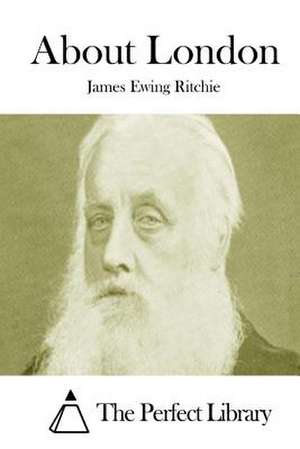 About London de James Ewing Ritchie