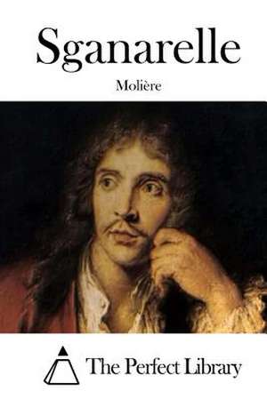 Sganarelle de Moliere