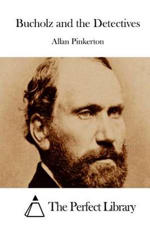 Bucholz and the Detectives de Pinkerton, Allan