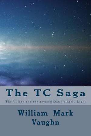 The Tc Saga de William Mark Vaughn