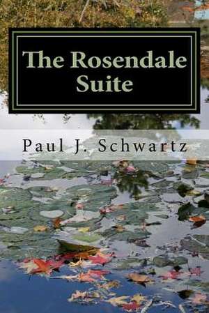 The Rosendale Suite de Paul J. Schwartz