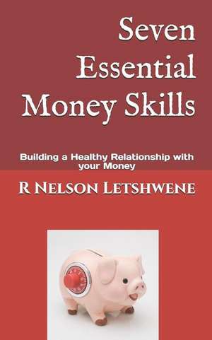 Seven Essential Money Skills de R. Nelson Letshwene