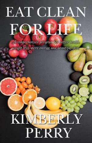 Eat Clean for Life de Kimberly Perry