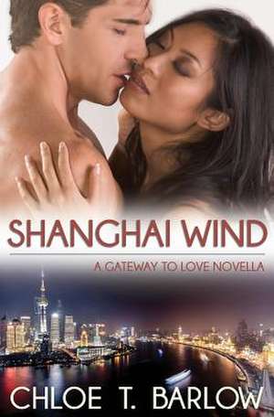 Shanghai Wind de Chloe T. Barlow