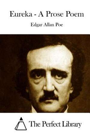 Eureka - A Prose Poem de Edgar Allan Poe