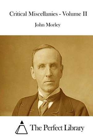 Critical Miscellanies - Volume II de John Morley