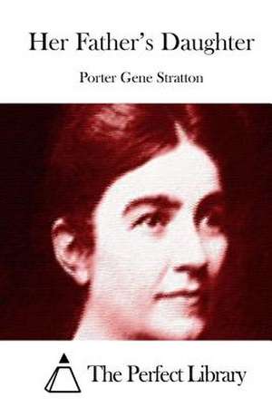 Her Father's Daughter de Porter Gene Stratton